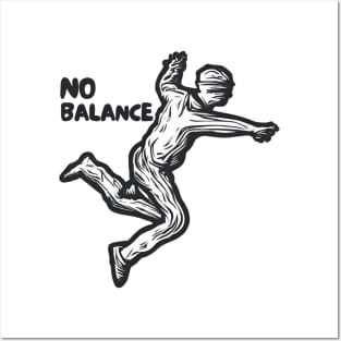 no balance Posters and Art